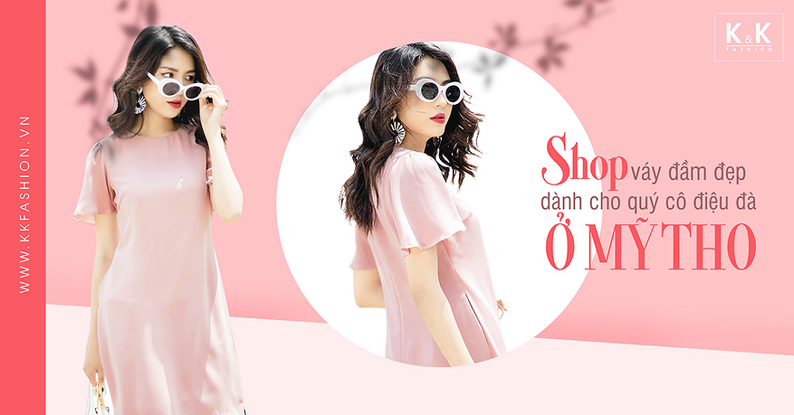 Shop váy đầm đẹp dành cho quý cô điệu đà ở Mỹ Tho
