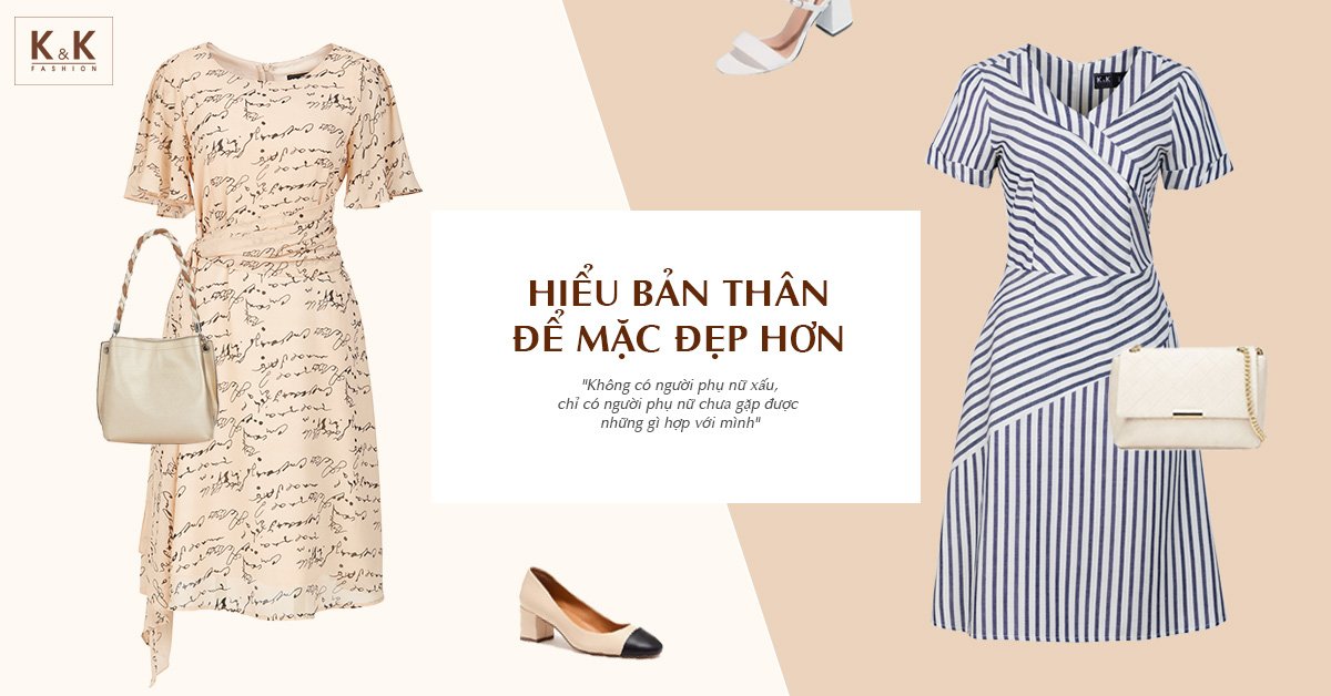Hiểu rõ bản thân để mặc đẹp hơn | Thời trang công sở K&K Fashion