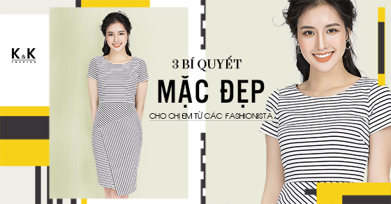 3 bí quyết mặc đẹp cho chị em từ các Fashionista
